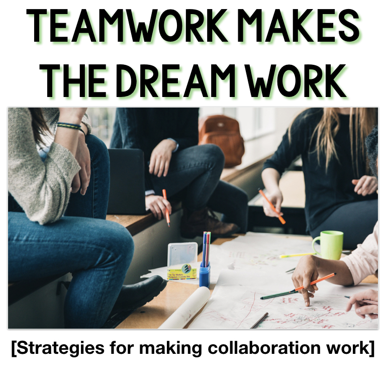 Teamwork Makes the Dream Work: Ways to Make Student Collaboration Actually Work